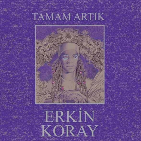 Erkin Koray - Tamam Artık Plak
