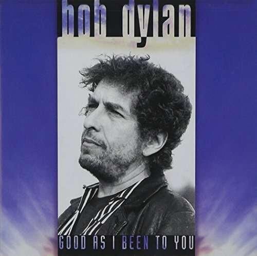 Bob Dylan - Good As I Been To You Plak