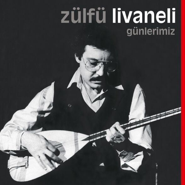 Zülfü Livaneli - Günlerimiz Plak