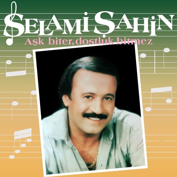 Selami Şahin - Aşk Biter Dostluk Bitmez Plak
