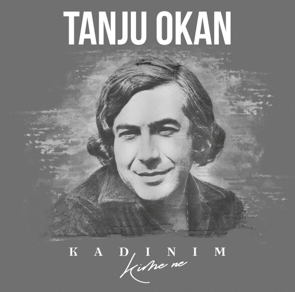 Tanju Okan - Kadınım, Kime Ne Plak