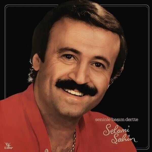 Selami Şahin - Seninle Başım Dertte Plak