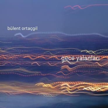 Bülent Ortaçgil - Gece Yalanları Plak