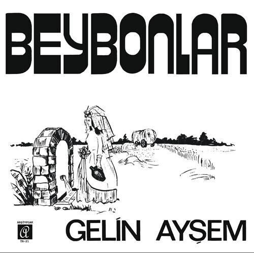 Beybonlar - Gelin Ayşem 45'lik Plak
