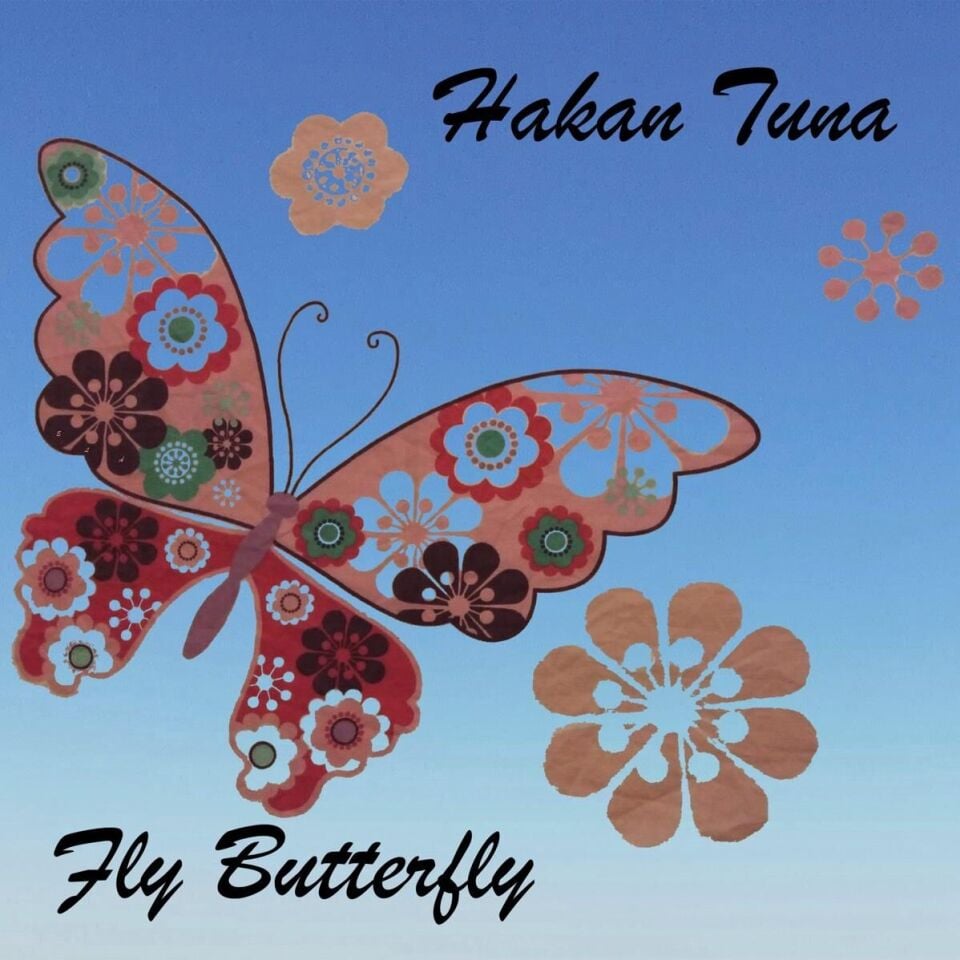 Hakan Tuna - Fly Butterfly / Sinek Lokanta - 45'lik Single Plak