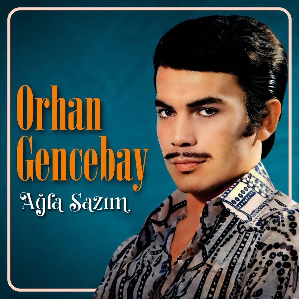 Orhan Gencebay - Ağla Sazım Plak